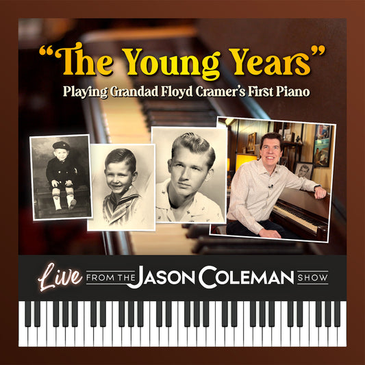 The Young Years: Floyd Cramer's First Piano CD (Live from The Jason Coleman Show)